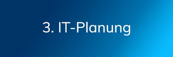 Button: 3. IT-Planung